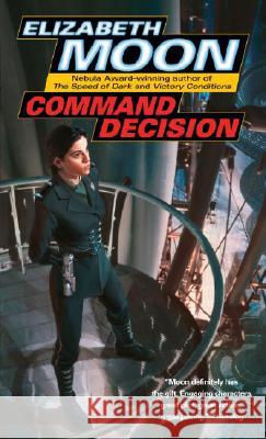 Command Decision Elizabeth Moon 9780345491602 Del Rey Books - książka