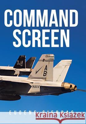 Command Screen Eugene Sierras 9781466994294 Trafford Publishing - książka