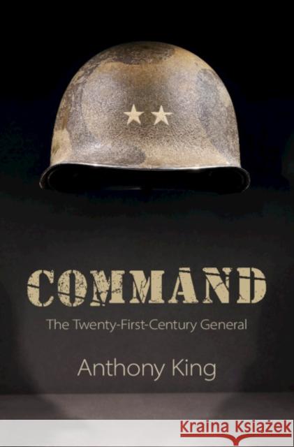 Command: The Twenty-First-Century General Anthony King 9781108476409 Cambridge University Press - książka