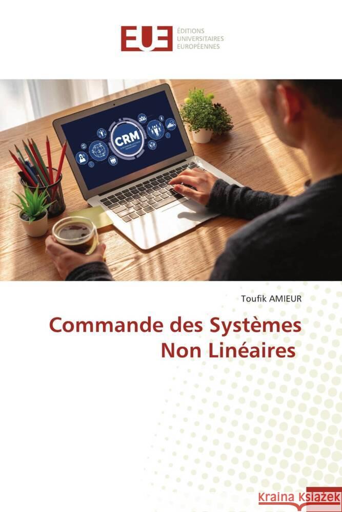 Commande des Systèmes Non Linéaires Amieur, Toufik 9786203447880 Éditions universitaires européennes - książka