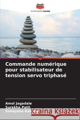 Commande numérique pour stabilisateur de tension servo triphasé Jagadale, Amol, Patil, Surekha, Kakade, Sunayana 9786208742195 Editions Notre Savoir - książka