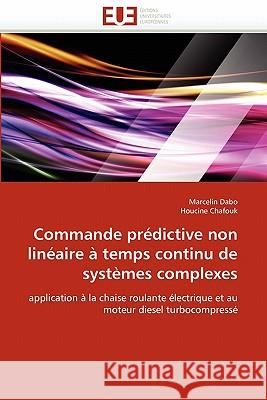 Commande Prédictive Non Linéaire À Temps Continu de Systèmes Complexes Collectif 9786131543395 Editions Universitaires Europeennes - książka