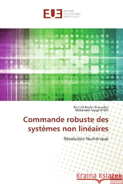 Commande robuste des systèmes non linéaires : Résolution Numérique Bachir Bouiadjra, Rochdi; Fayçal Khelfi, Mohamed 9783639544411 Éditions universitaires européennes - książka