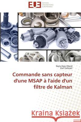 Commande Sans Capteur d'Une Msap À l'Aide d'Un Filtre de Kalman Collectif 9783838183176 Editions Universitaires Europeennes - książka