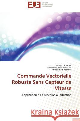 Commande Vectorielle Robuste Sans Capteur de Vitesse Collectif 9786131569807 Editions Universitaires Europeennes - książka