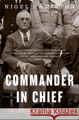 Commander in Chief: Fdr's Battle with Churchill, 1943 Nigel Hamilton 9780544944466 Mariner Books - książka