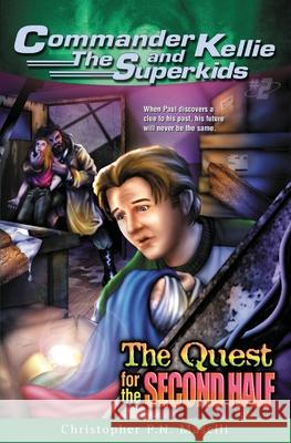 (Commander Kellie and the Superkids' Adventure #2) the Quest for the Second Half Christopher P. N. Maselli 9781575622163 Kenneth Copeland Ministries - książka