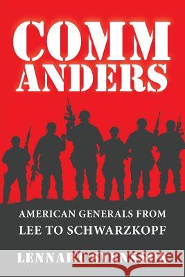 Commanders: American Generals from Lee to Schwarzkopf Lennart Svensson 9780648299639 Manticore Press - książka