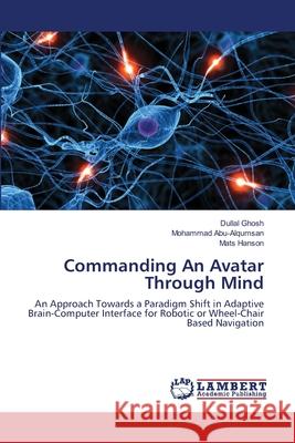 Commanding An Avatar Through Mind Ghosh, Dullal 9783659454721 LAP Lambert Academic Publishing - książka