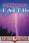 Commanding Faith: Faith Franklin N. Abazie 9781945133992 Miracle of God Ministries