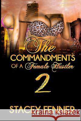 Commandments of a female hustler part 2 Stacey Fenner 9781540702951 Createspace Independent Publishing Platform - książka