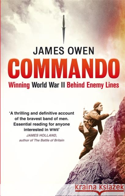 Commando: Winning World War II Behind Enemy Lines Owen, James 9780349123622 Little, Brown Book Group - książka