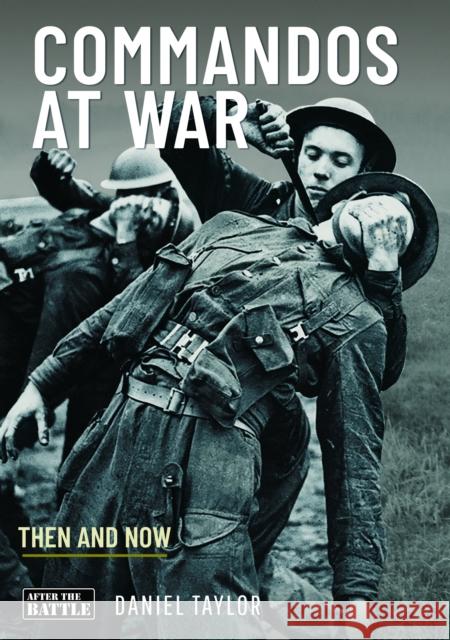 Commandos at War: Then and Now Daniel Taylor 9781036101435 Pen & Sword Books Ltd - książka