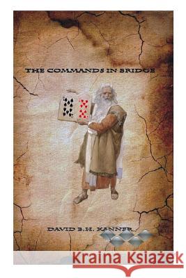 Commands in Bridge MR David B. H. Kanner 9781522912422 Createspace Independent Publishing Platform - książka