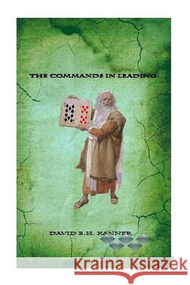 Commands in Leading MR David B. H. Kanner 9781522912897 Createspace Independent Publishing Platform - książka