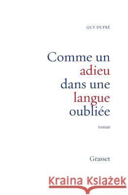 Comme un adieu dans une langue oubli?e Dupre-G 9782246400110 Grasset - książka