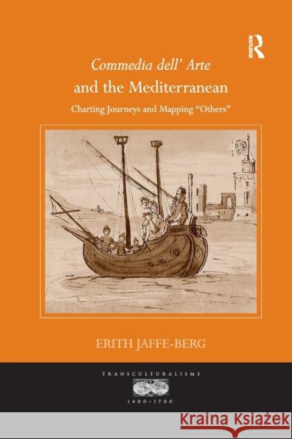Commedia Dell' Arte and the Mediterranean: Charting Journeys and Mapping 'Others' Jaffe-Berg, Erith 9780367879969 Routledge - książka