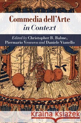Commedia Dell'arte in Context Christopher B. Balme Piermario Vescovo Daniele Vianello 9781108994088 Cambridge University Press - książka