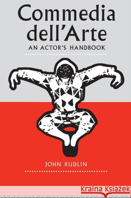 Commedia Dell'arte: An Actor's Handbook Rudlin, John 9780415047708 Taylor & Francis Ltd - książka
