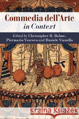 Commedia Dell'arte in Context Christopher B. Balme Piermario Vescovo Daniele Vianello 9781107028562 Cambridge University Press - książka