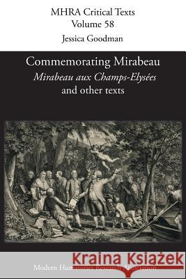 Commemorating Mirabeau: 'Mirabeau aux Champs-Elysées' and other texts Olympe de Gouges, Jean-Elie Bédéno Dejaure, Jessica Goodman (St Catherine's College Oxford) 9781781882184 Modern Humanities Research Association - książka