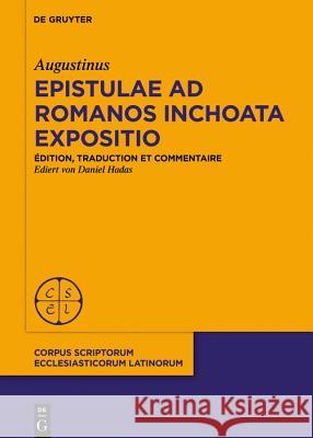 Commencement de commentaire sur l'épître aux Romains Augustine Daniel D'Hippone Hadas, Daniel Hadas 9783110595246 De Gruyter - książka