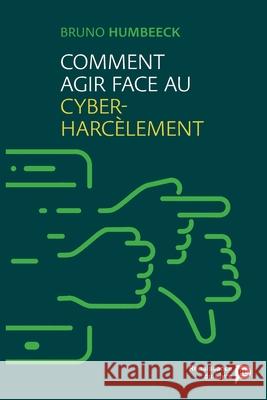 Comment agir face au cyber-harc?lement Bruno Humbeeck 9782507057503 La Renaissance Du Livre - książka