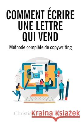 Comment écrire une lettre qui vend: Méthode de copywriting Godefroy, Christian H. 9782373181241 Club Positif - książka