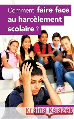Comment faire face au harcèlement scolaire ? 50minutes, Marie Léon 9782806276278 5minutes.Fr - książka