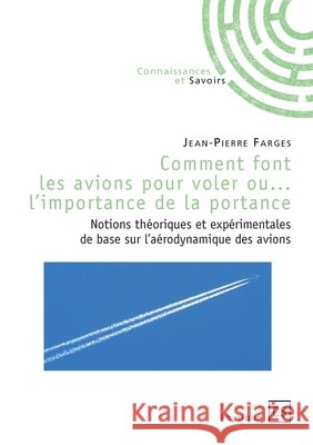 Comment font les avions pour voler ou... l'importance de la portance Jean-Pierre Farges 9782753903562 Publibook - książka