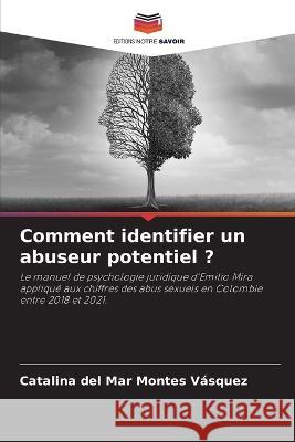 Comment identifier un abuseur potentiel ? Catalina del Mar Montes Vasquez   9786205984024 Editions Notre Savoir - książka