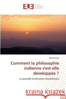 Comment La Philosophie Indienne Sest-Elle Développée ? Hulin-M 9783639483611 Editions Universitaires Europeennes - książka