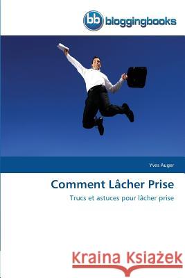 Comment Lâcher Prise Auger-Y 9783841773623 Bloggingbooks - książka