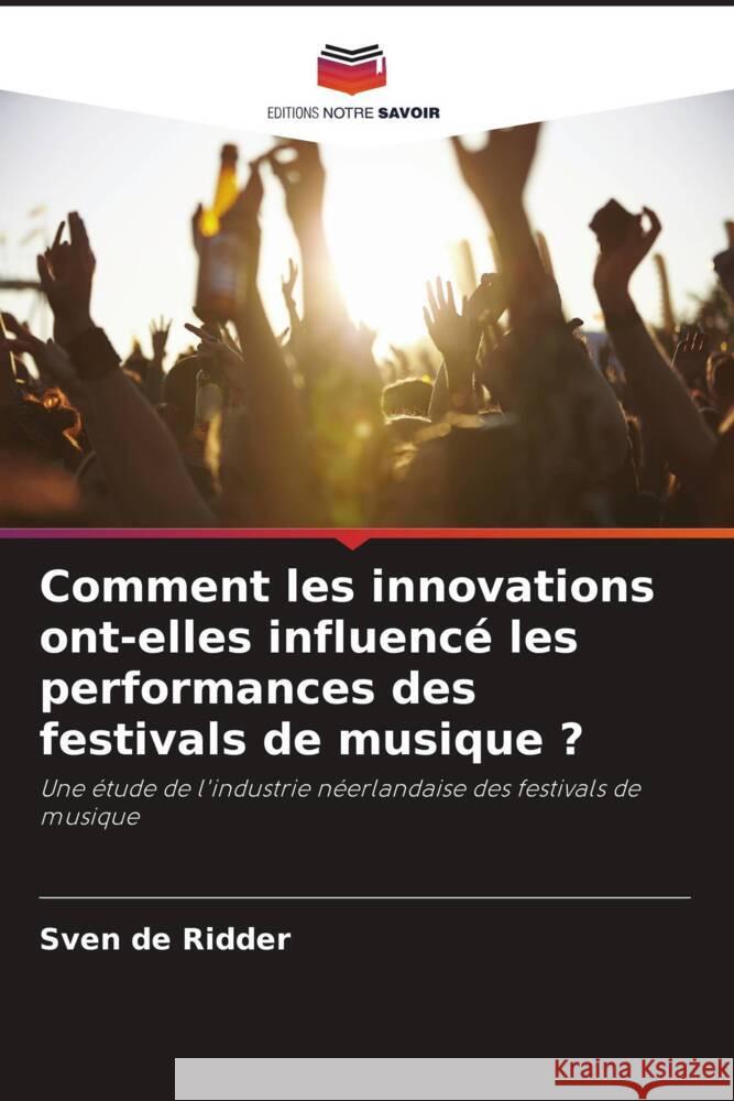 Comment les innovations ont-elles influencé les performances des festivals de musique ? de Ridder, Sven 9786208541200 Editions Notre Savoir - książka
