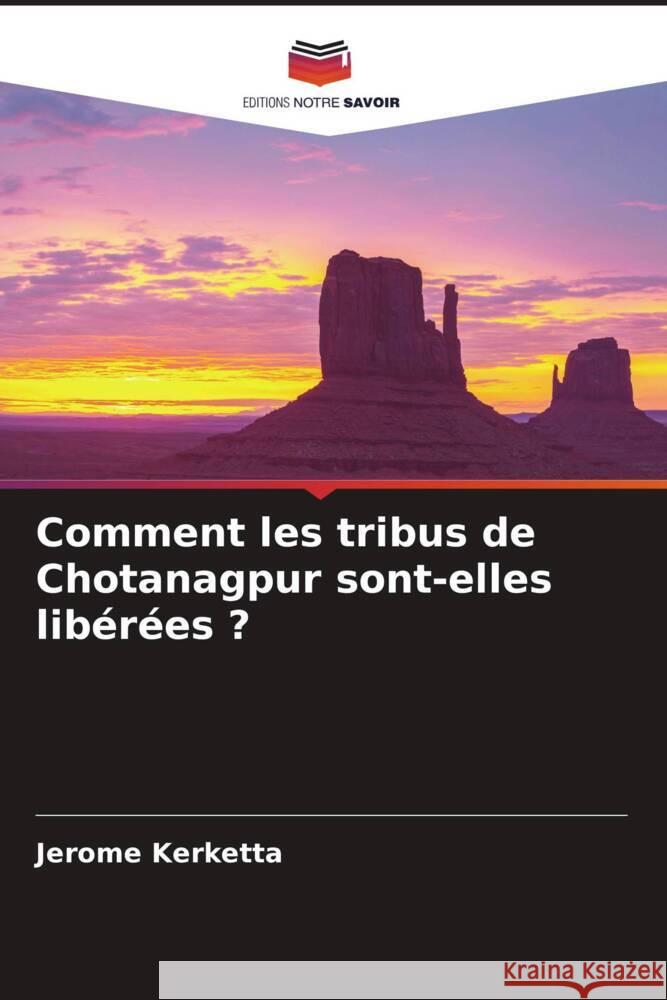 Comment les tribus de Chotanagpur sont-elles libérées ? Kerketta, Jerome 9786208091040 Editions Notre Savoir - książka