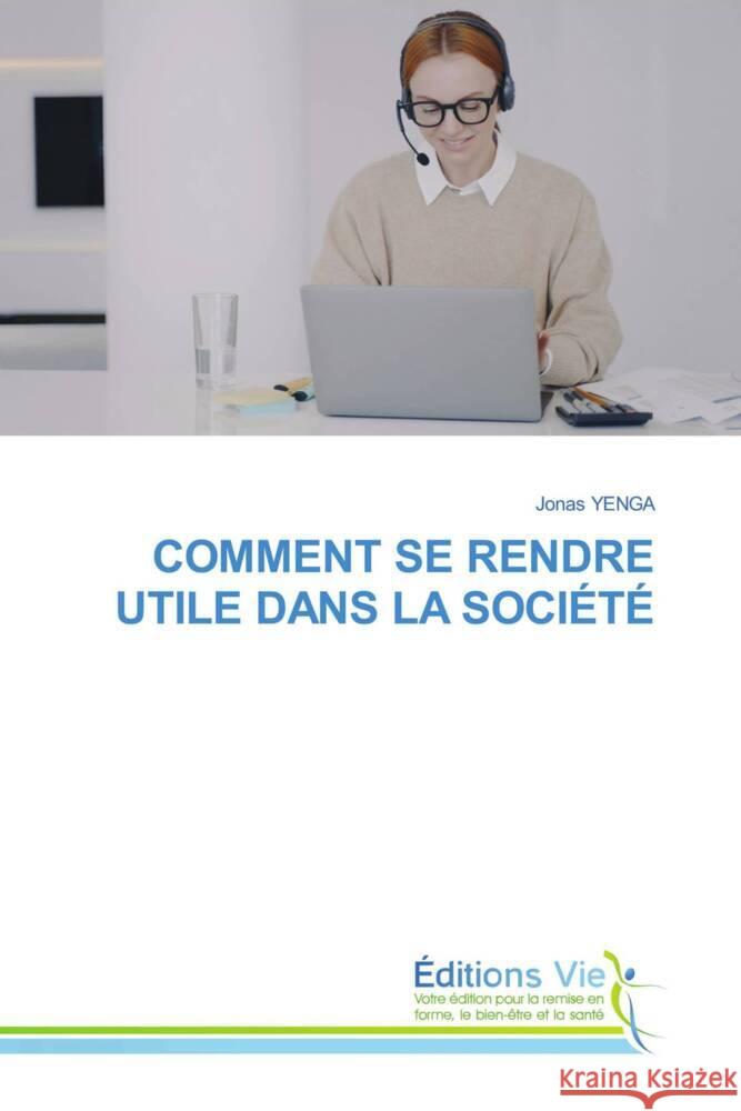 COMMENT SE RENDRE UTILE DANS LA SOCIÉTÉ YENGA, Jonas 9786139593804 Éditions Vie - książka