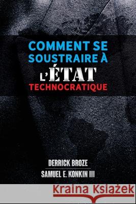 Comment se soustraire à l'État technocratique Broze, Derrick 9781788944977 Discovery Publisher - książka