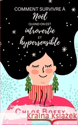 Comment survivre à Noël quand on est introvertie et hypersensible Chloé Boffy 9798567566503 Independently Published - książka