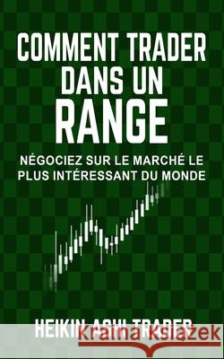 Comment trader dans un range: Négociez sur le marché le plus intéressant du monde Press, Dao 9781093317008 Independently Published - książka