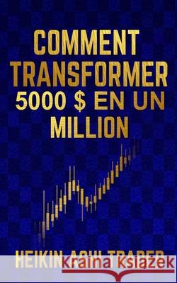 Comment Transformer 5 000 En Un Million Dao Press Jean-Michel Houssay Heikin Ash 9781712350874 Independently Published - książka