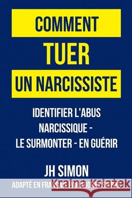 Comment tuer un narcissiste J. H. Simon Audrey Sivrac 9780648012894 Jh Simon - książka