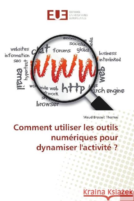 Comment utiliser les outils numériques pour dynamiser l'activité ? Brossat Thomas, Maud 9783639694086 Éditions universitaires européennes - książka