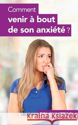 Comment venir à bout de son anxiété ? 50 Minutes, Barbara Radomme 9782806276155 5minutes.Fr - książka