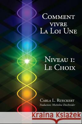 Comment vivre la Loi Une Niveau I: Le Choix Deschreider, Micheline 9783945871638 Das Gesetz Des Einen-Verlag (Deutschland) - książka