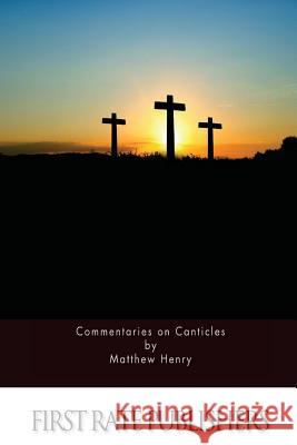 Commentaries on Canticles Matthew Henry 9781519713773 Createspace Independent Publishing Platform - książka