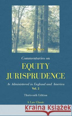 Commentaries on Equity Jurisprudence, Vol. II Story, Joseph 9781587980367 Beard Books - książka