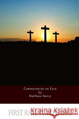 Commentaries on Ezra Matthew Henry 9781519709653 Createspace Independent Publishing Platform - książka