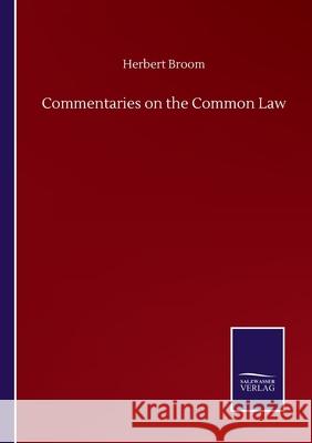 Commentaries on the Common Law Herbert Broom 9783846059708 Salzwasser-Verlag Gmbh - książka