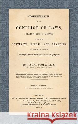 Commentaries on the Conflict of Laws, Foreign and Domestic, in Regard to Contracts, Rights, and Remedies, and Especially in Regard to Marriages, Divor Joseph Story 9781584771456 Lawbook Exchange, Ltd. - książka