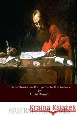 Commentaries on the Epistle to the Romans Albert Barnes 9781523232222 Createspace Independent Publishing Platform - książka
